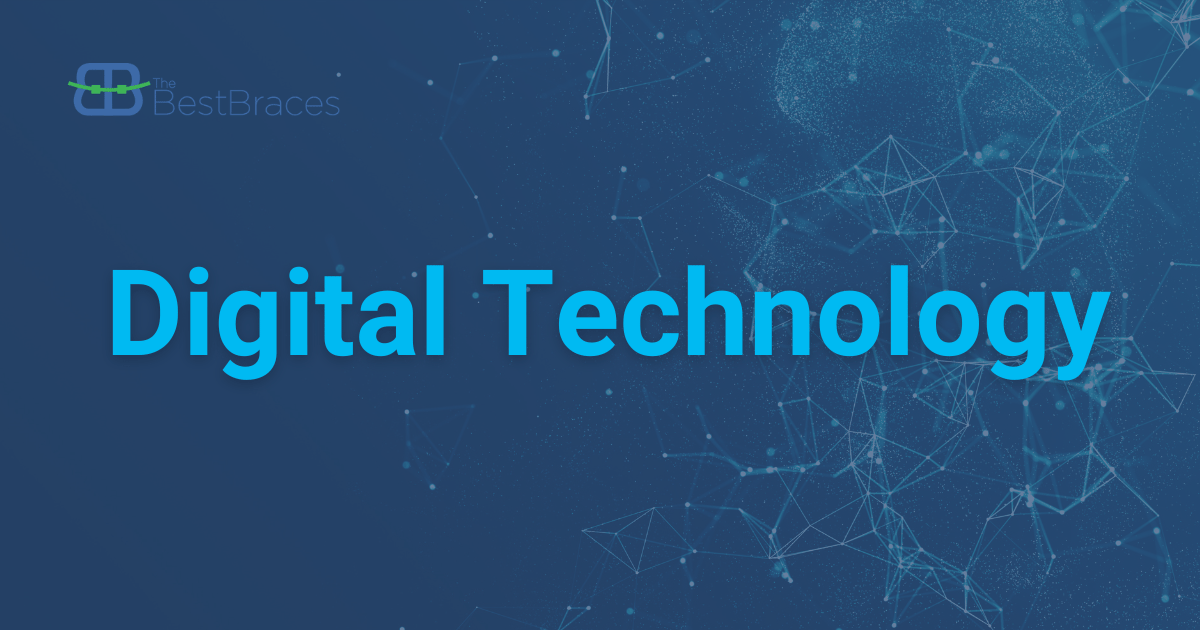 Digital Technology Makes Orthodontic Treatment Easier Digital Technology Makes Orthodontic Treatment Easier