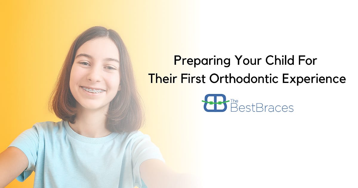Preparing Your Child For Their First Orthodontic Experience Preparing Your Child For Their First Orthodontic Experience