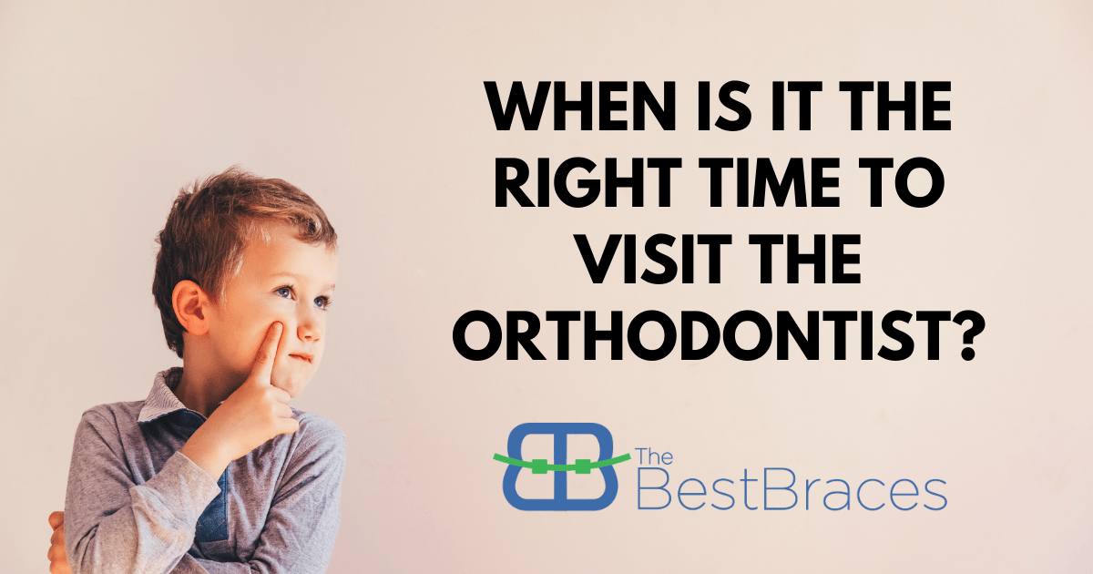 When Is It The Right Time To Visit The Orthodontist? When Is It The Right Time To Visit The Orthodontist?