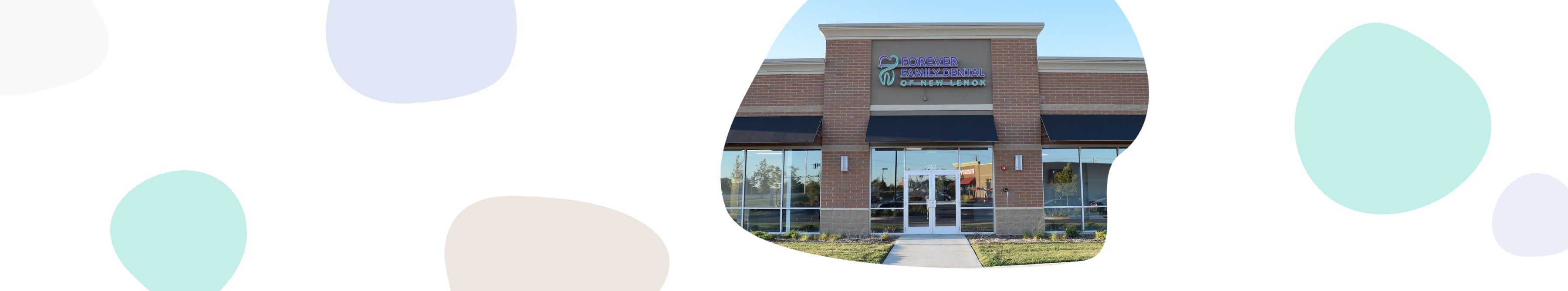 Forever Family Dental of New Lenox storefront hero Forever Family Dental of New Lenox storefront hero