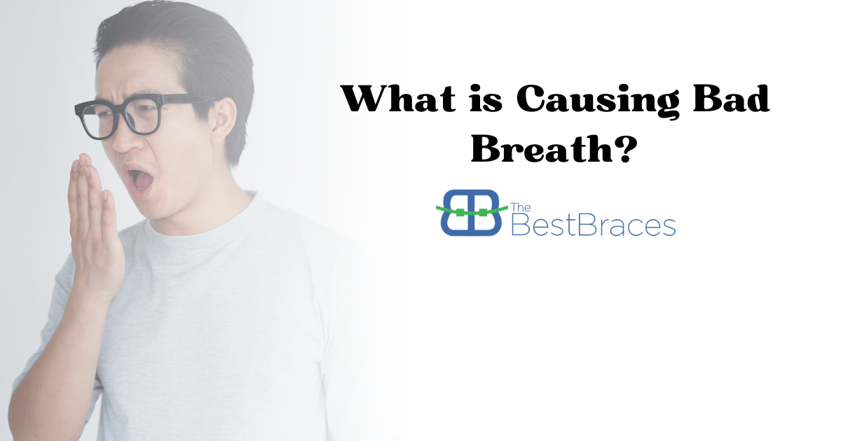 What Is Causing Bad Breath? What Is Causing Bad Breath?