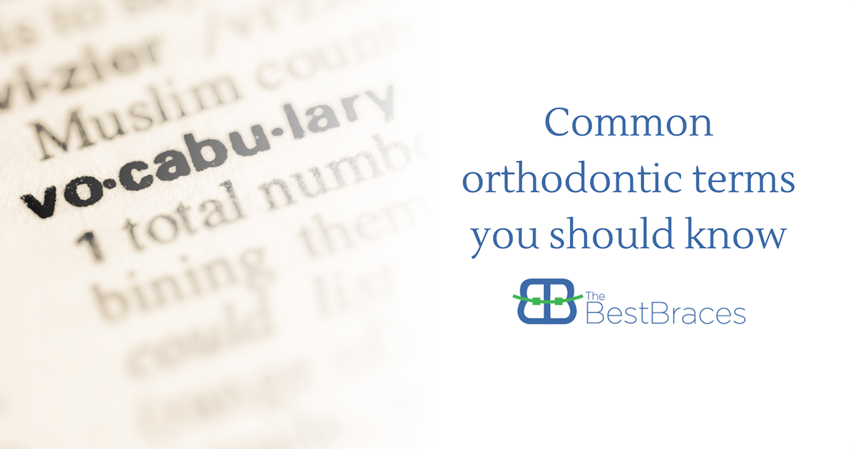 Common Orthodontic Terms You Should Know