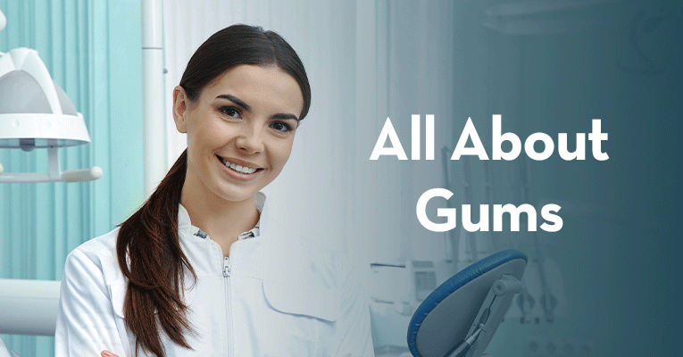 All About Gums