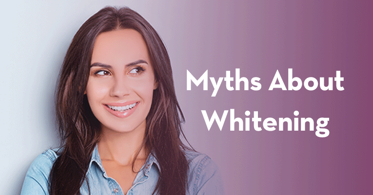 MYTHS ABOUT WHITENING